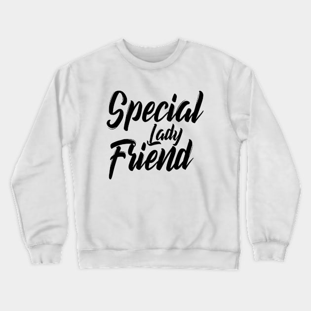 Special Lady Friend Shirt friendship day Crewneck Sweatshirt by Superior T-Shirt